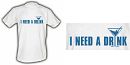 I NEED A DRINK T-SHIRT SUPER QUALITÄT WITZIGES FUNSHIRT