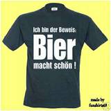 ICH BIN DER BEWEIS BIER MACHT SCHÖN T-SHIRT - FUNSHIRT (S)