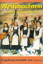 Mc - Erzgebirgsensemble Aue / Weihnachten bei uns daheim
