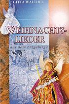 Mc - Gitta Walter - Weihnachtslieder aus dem Erzgebirge
