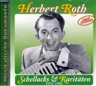 CD - Herbert Roth - Schellacks und Raritäten 1952 -1980 / 222735