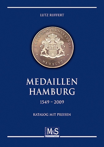 M+S Verlag: Medaillen Hamburg 1549 – 2009