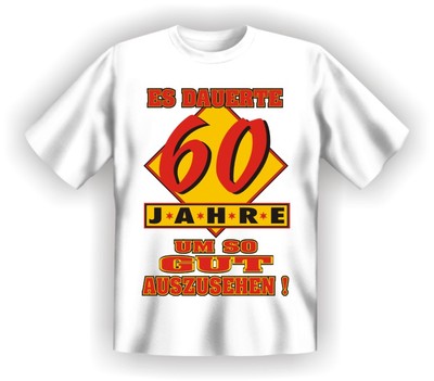 Fun Shirt 60 Jahre, TShirt Sprüche 60. Geburtstag witzig Geschenk