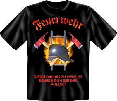 Fun Shirt FEUERWEHR, TShirt Sprüche Feuer Brand löschen witzig