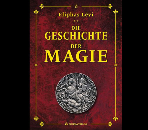 Eliphas Lévi - Die Geschichte der Magie