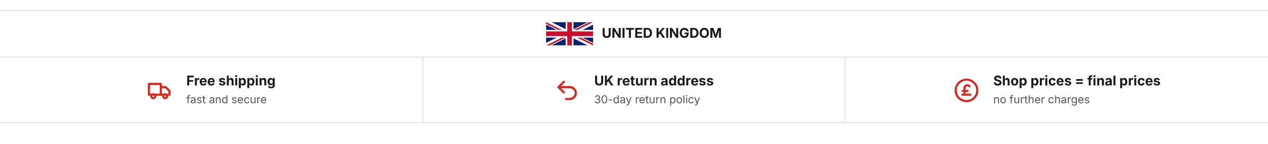 United Kingdom - Free shipping - UK return address - Shop prices = final prices