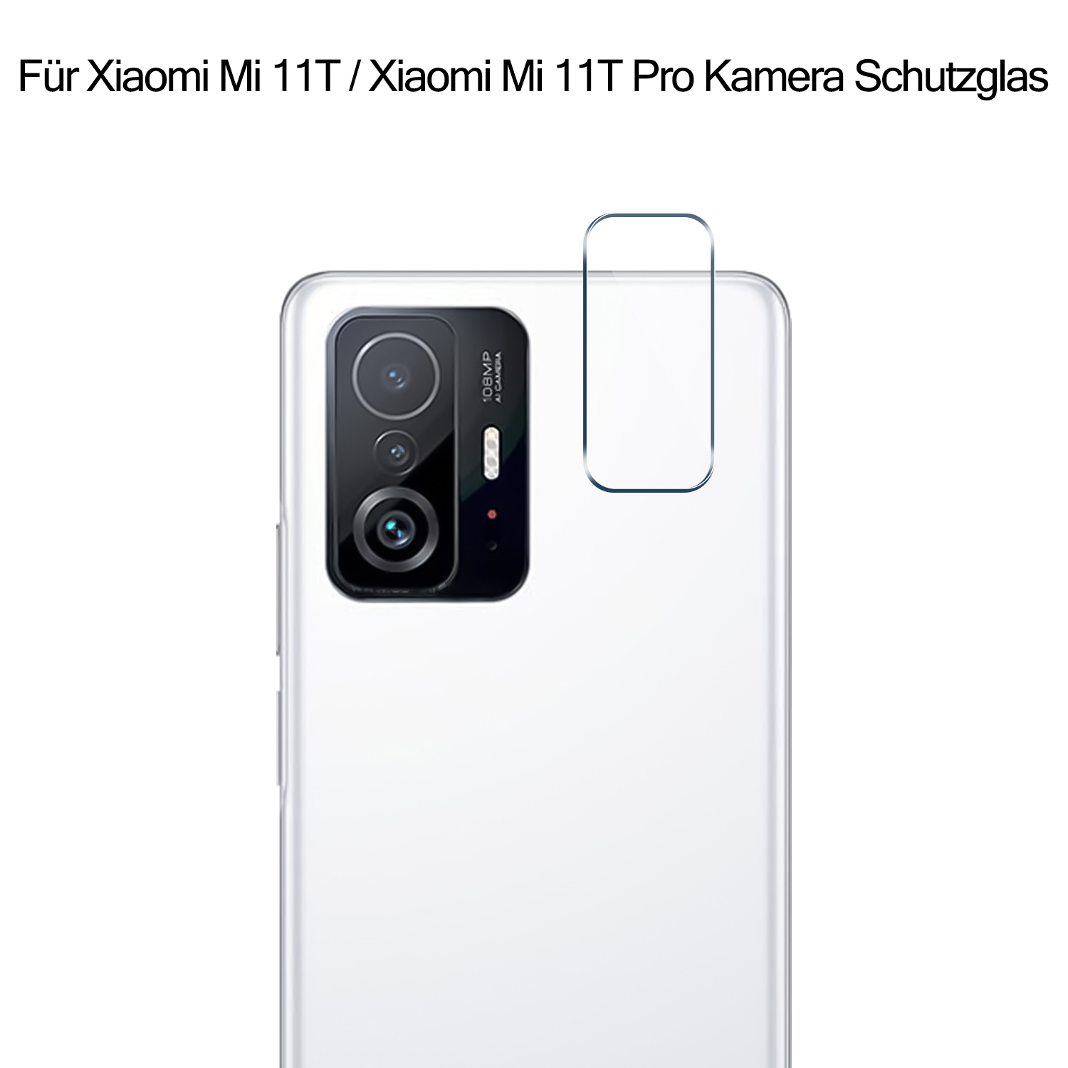 Kamera Linse Schutzglas Für Xiaomi Mi 11T / Mi 11T Pro Kameraglas Panzerfolie 9H