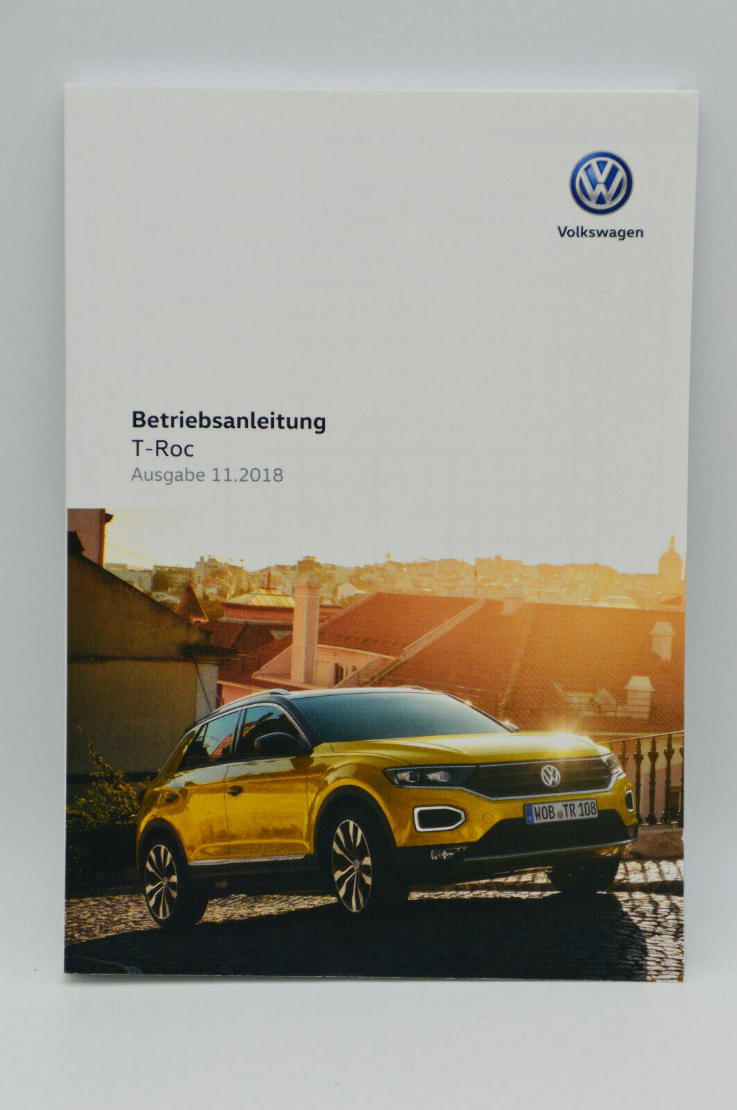 Original VW T-ROC Bedienungsanleitung Betriebsanleitung Handbuch Bordbuch 11/2018 2GA012705AD